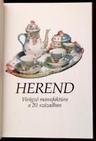 Herend. Virágzó manufaktúra az ezredfordulón. A bevezető tanulmányt és a képanyag összeállítása Vada...