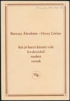 Barcsay Ábrahám-Orczy Lőrinc: Két jó barát között való levelezésből szedett versek. Táncsics-sorozat 9. füzet. Bp.-Békéscsaba, 1993, Táncsics Mihály Gimnázium-Tevan Andor Gimnázium. Kiadói papírkötés. Megjelent 500 példányban.