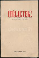 Ítéljetek! Néhány kiragadott lap a magyar-zsidó életközösség könyvéből. Szerk.: Vida Márton. Bp., 1939, szerzői. Papírkötésben, jó állapotban.