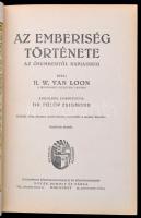 H. W. Van Loon: Az emberiség története. Fordította: Fülöp Zsigmond. Bp., 1927., Dante, 472+8 p. Negy...