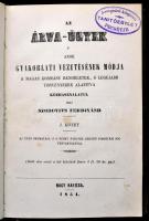 Szobovits Ferdinánd: Az árva-ügyek, s azok gyakorlati vezetésének módja a magas kormány rendeletek, ...