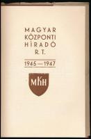 Magyar Központi Híradó Rt. 1945-1947. Ortutay Gyula előszavával. Bp.,1947, MKH, 100 p. Fekete-fehér ...