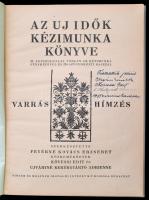 Az Új Idők kézimunka könyve: Varrás és hímzés. Szerk.: Feyérné Kovács Erzsébet. Közreműködtek: Köves...