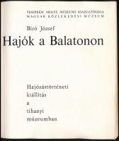 Bíró József: Hajók a Balatonon. Bp., 1966, Magyar Közlekedési Múzeum - Veszprém megye Múzeumi Igazga...