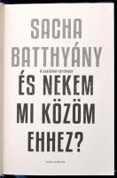 Sacha Batthyány: És nekem mi közöm ehhez? Fordította: Blaschtik Éva. Bp.,2016,Helikon. Kiadói karton...