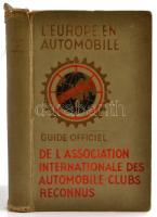 cca 1940 L'Europe en Automobile. Guide Officieé de L'Assiciation Internationale des Automobile-Clubs Reconnus. Sérült gerincű, kopott egészvászon-kötésben, egy lap kijár, az eleje hiányos, javított kötéssel, kissé viseltes állapotban.