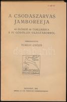 A csodaszarvas jamboreeja. Szerk.: Temesy Győző. Bp., 1934, 7. sz. Verbőczy Cserkészcsapat. Félig el...