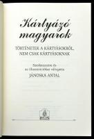 Kártyázó magyarok. Történetek a kártyásokról, nem csak kártyásoknak. Szer.: Jánoska Antal. Bp., 1999...