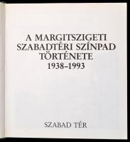 A Margitszigeti Szabadtéri Színpad története 1938-1993. Szerk.: Sárdi Mihály. Bp.,1995,Szabad Tér. K...