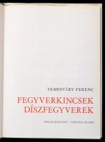 Temesváry Ferenc: Fegyverkincsek, díszfegyverek. Bp., 1982, Helikon - Corvina. Vászonkötésben, papír...