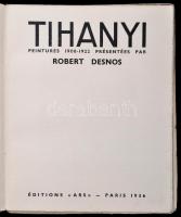 Tihanyi. Peintures 1908-1922. Paris, 1936. ,,Ars", 9 p., XXXII tábla. Robert Desnos előszavával...
