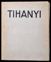 Tihanyi. Peintures 1908-1922. Paris, 1936. ,,Ars", 9 p., XXXII tábla. Robert Desnos előszavával...