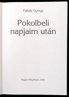 Faludy György: Pokolbeli víg napjaim után. Bp., 2000, Magyar Világ. Kartonált papírkötésben, jó álla...
