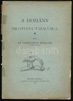 Dr. Ormándy Miklós: A dohány. (Nicotiana Tabacum). L. Sátoraljaújhely, 1895, Zemplén, 82+2 p. Kiadói papírkötésben, viseltes állapotban, a gerinc hiányzik, a könyvtest szétvált.