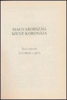Csomor Lajos: Magyarország szent koronája. Vaj, 1988, Vay Ádám Múzeum Baráti Köre. Második kiadás. K...