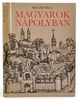 Bellér Béla: Magyarok Nápolyban. Bp., 1986, Móra. Kiadói kartonált papírkötés, fekete-fehér illusztrációkkal.