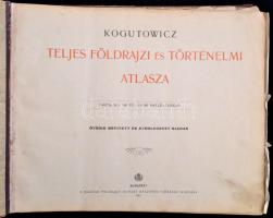 Kogutowicz (Manó): Teljes földrajzi és történelmi atlasza
 130 fő- és 80 melléktérkép. Bp., 1912. M...