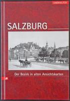 Salzburg. Der Bezirk in alten Ansichtskarten. Verlag Carl Ueberreuter, Wien. 2006. 182 p. / Salzburg on old picture postcards