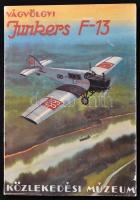 Dr. Vágvölgyi Ádám: Junkers F-13. A Junkers repülőgépek története 1909-1932-ig. Bp.,1990, Közlekedési Dokumentációs Vállalat. Fekete-fehér fotókkal. Kiadói papírkötés, jó állapotban. Megjelent 2000 példányban.