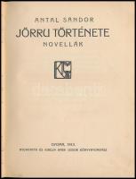 Antal Sándor: Jörru története. Novellák. Gyoma, 1913, Kner Izidor. Kiadói festett, címkézett, felira...