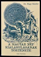 Dr. Nagy Sándor: A magyar nép kialakulásának története. Bp.,2003,Gede. Kiadói papírkötés, jó állapotban.