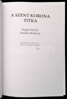 Szigeti István: A szent korona titka. Lakitelek, 1996, Antológia Nyomda. Kiadói papírkötés, jó állap...