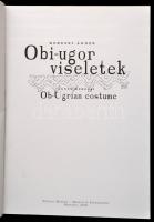 Kerezsi Ágnes: Obi-ugor viseletek. Catalogi Musei Ethnographiae 17. Bp.,2010, Néprajzi Múzeum. Magya...