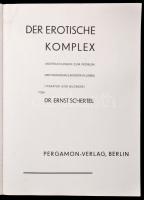 dr. Ernst Schertel: Der Erotische Komplex. Berlin, é.n. Pergamon. 303p. Kiadói papírborítékban. Reng...