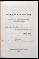 Ötven év a levegőben. Mátyásföldtől Hármashatárhegyig. 1952-2003. Szerk.: Dúzs István, Fekecs Gábor,...