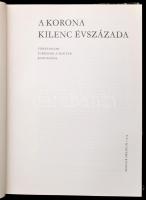 Katona Tamás (szerk.): A korona kilenc évszázada. Bibliotheca Historica. Bp.,1979, Magyar Helikon. K...
