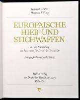 Müller-Kölling-Platow: Europäische Hieb- und Stichwaffen. Berlin 1981. MIlitarverlag. Egészvászon kö...