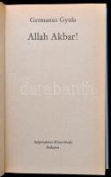 Germanus Gyula: Allah akbar! Bp., 1979, Szépirodalmi. Ötödik kiadás. Kiadói egészvászon-kötésben, ki...