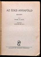 Pearl S. Buck: Az édes anyaföld. Bp., é.n. Palladis. Kiadói papírkötésben hátsó borító hajtásnyommal