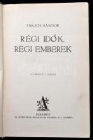 Takáts Sándor: Régi idők, régi emberek. Bp.,[1930], Athenaeum. Második kiadás. Kiadói festett egészv...