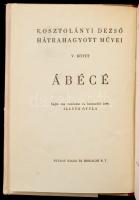 Kosztolányi Dezső: Ábécé. Sajtó alá rendezte és bevezetőt írta Illyés Gyula. Kosztolányi Dezső hátra...