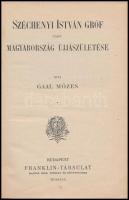 Gaal Mózes: Széchényi István gróf vagy Magyarország újjászületése. Bp.,é.n.,Franklin,(Pátria-ny.), 8...