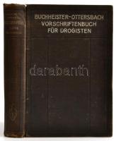 Buchheister, G. A. -- Ottersbach, Georg: Vorschriftenbuch für Drogisten. Berlin, 1922, Julius Springer. Kicsit sérült, kopott vászonkötésben, egyébként jó állapotban.