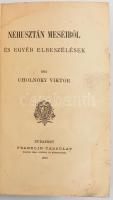 Cholnoky Viktor: Néhusztán meséiből és egyéb elbeszélések. Bp., 1913, Franklin. Kissé foltos lapokkal, későbbi félműbőr kötésben.