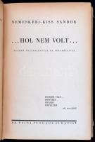 Nemeskéri-Kiss Sándor: ... Hol nem volt. Szerző tollrajzaival és fényképeivel. Bp.,1943, Dr. Vajna é...