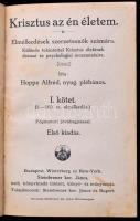 Hoppe Alfréd: Krisztus az én életem. I. kötet. Bp.-Winterberg-New York, 1923, Steinbrener ker. János. Kiadói aranyozott egészvászon-kötés, kopott borítóval.