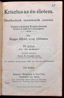 Hoppe Alfréd: Krisztus az én életem. IV. kötet. Bp.-Winterberg-New York, 1926, Steinbrener ker. János. Kiadói aranyozott egészvászon-kötés, jó állapotban.