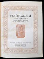 Petőfi album. A Pesti Napló előfizetőinek készült kiadás. Bp., (1907), Pesti Napló, 140 p.+10 t.. Ki...