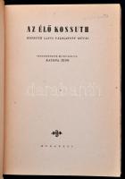 Az élő Kossuth. Kossuth Lajos válogatott művei. Szerk.: Katona Jenő. Bp., [1948], Budapest székesfőv...