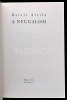 Bartis Attila: A nyugalom. Bp., 2001, Magvető. Kiadói kartonált kötés, papír védőborítóval, jó állap...