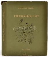 Karinthy Ferenc: Ferencvárosi szív. Bp., 1960, Magvető Könyvkiadó. Első kiadás! Kiadói félvászon kötés, papír védőborítóval, jó állapotban.