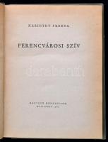 Karinthy Ferenc: Ferencvárosi szív. Bp., 1960, Magvető Könyvkiadó. Első kiadás! Kiadói félvászon köt...