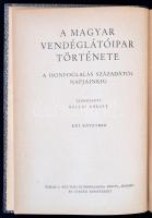 A magyar vendéglátóipar története. I. kötet: A honfoglalás századától 1848/49. szabadságharcig. Szer...
