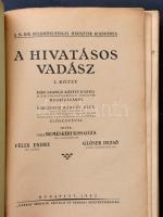 Nemeskéri Kiss Géza-Félix Endre-Glóser Dezső: A hivatásos vadász. I. kötet. Bárcziházi Bárczy Elek e...