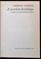 Székely András: A szerelem krónikája avagy az erotika kultúrtörténete. Bp., 1988, Officina Nova. Kia...