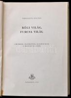 Trócsányi Zoltán: Régi világ, furcsa világ. Emlékek, életképek, kuriózumok a magyar múltból. Bp.,195...